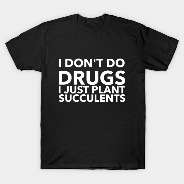 Just Plant Succulents T-Shirt by Succulent Circle